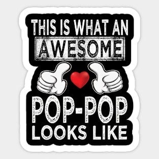 fathers day this is what an awesome pop pop looks like Sticker